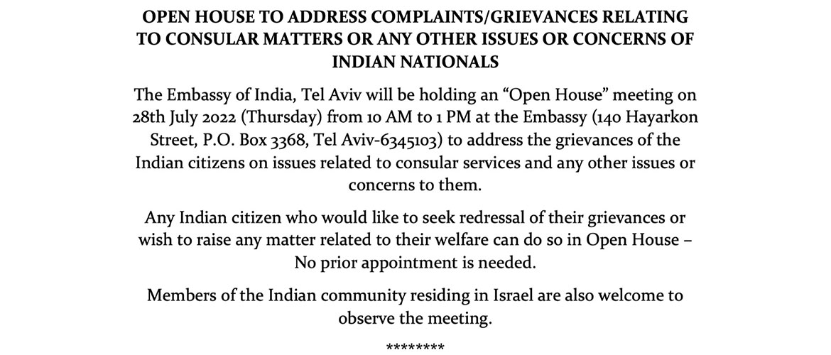  OPEN HOUSE TO ADDRESS COMPLAINTS/GRIEVANCES RELATING TO CONSULAR MATTERS OR ANY OTHER ISSUES OR CONCERNS OF INDIAN NATIONALS