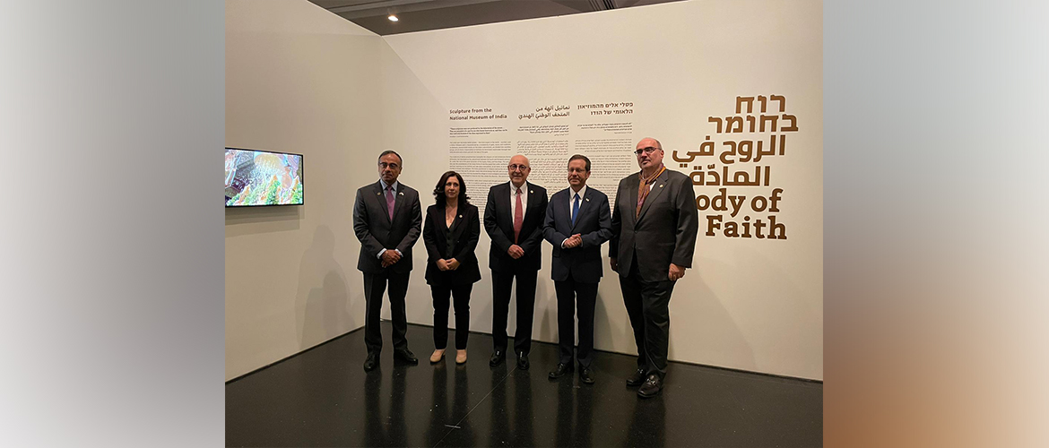  President Isaac Herzog inaugurated ‘Body of Faith’, an exhibition featuring Indian sculptures from 4-12th centuries CE and brought to Israel in a first ever joint collaboration between Israel Museum and National Museum, New Delhi.