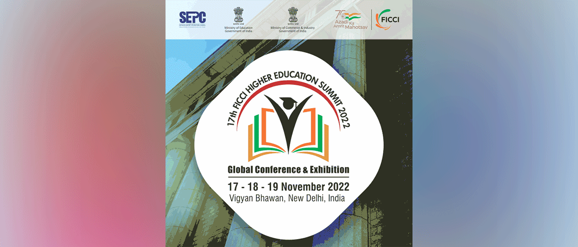  Higher Education Summit & Exhibition 2022, from November 17-19, 2022 at Vigyan Bhawan, New Delhi.